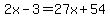 2x-3=27x%2B54