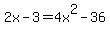 2x-3=4x%5E2-36