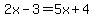 2x-3=5x%2B4