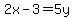 2x-3=5y