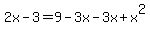 2x-3=9-3x-3x%2Bx%5E2