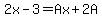 2x-3=Ax%2B2A