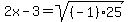 2x-3=sqrt%28%28-1%29%2A25%29%29