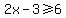 2x-3%3E=6