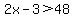 2x-3+%3E+48