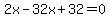 2x-32x%2B32=0