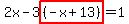 2x-3highlight%28%28-x%2B13%29%29=1