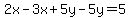 2x-3x%2B5y-5y=5