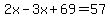 2x-3x%2B69=57