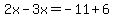 2x-3x=-11%2B6