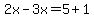2x-3x=5%2B1