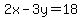 2x-3y=18
