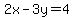 2x-3y=4