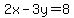 2x-3y+=+8