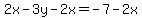 2x-3y-2x=-7-2x