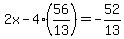 2x-4%2856%2F13%29=-52%2F13