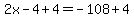 2x-4%2B4=-108%2B4