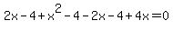 2x-4%2Bx%5E2-4-2x-4%2B4x=0