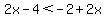 2x-4%3C-2%2B2x