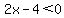2x-4%3C0