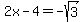 2x-4=-sqrt%283%29