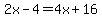2x-4=4x%2B16