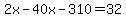 2x-40x-310=32