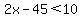 2x-45%3C10