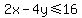 2x-4y%3C=16