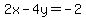 2x-4y=-2
