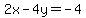 2x-4y=-4