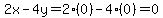 2x-4y=2%280%29-4%280%29=0