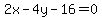 2x-4y-16=0