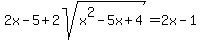 2x-5%2B2sqrt%28x%5E2-5x%2B4%29=2x-1