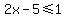 2x-5%3C=1