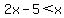 2x-5%3Cx