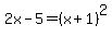 2x-5=%28x%2B1%29%5E2