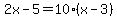 2x-5=10%28x-3%29%0D%0A
