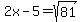 2x-5=sqrt%2881%29