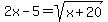 2x-5=sqrt%28x%2B20%29