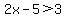 2x-5%3E3