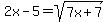 2x-5+=+sqrt%287x%2B7%29