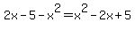 2x-5-x%5E2=x%5E2-2x%2B5