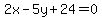 2x-5y%2B24=0