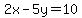 2x-5y=10