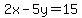 2x-5y=15