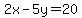 2x-5y=20