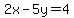 2x-5y=4