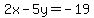 2x-5y+=+-19