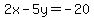 2x-5y+=+-20
